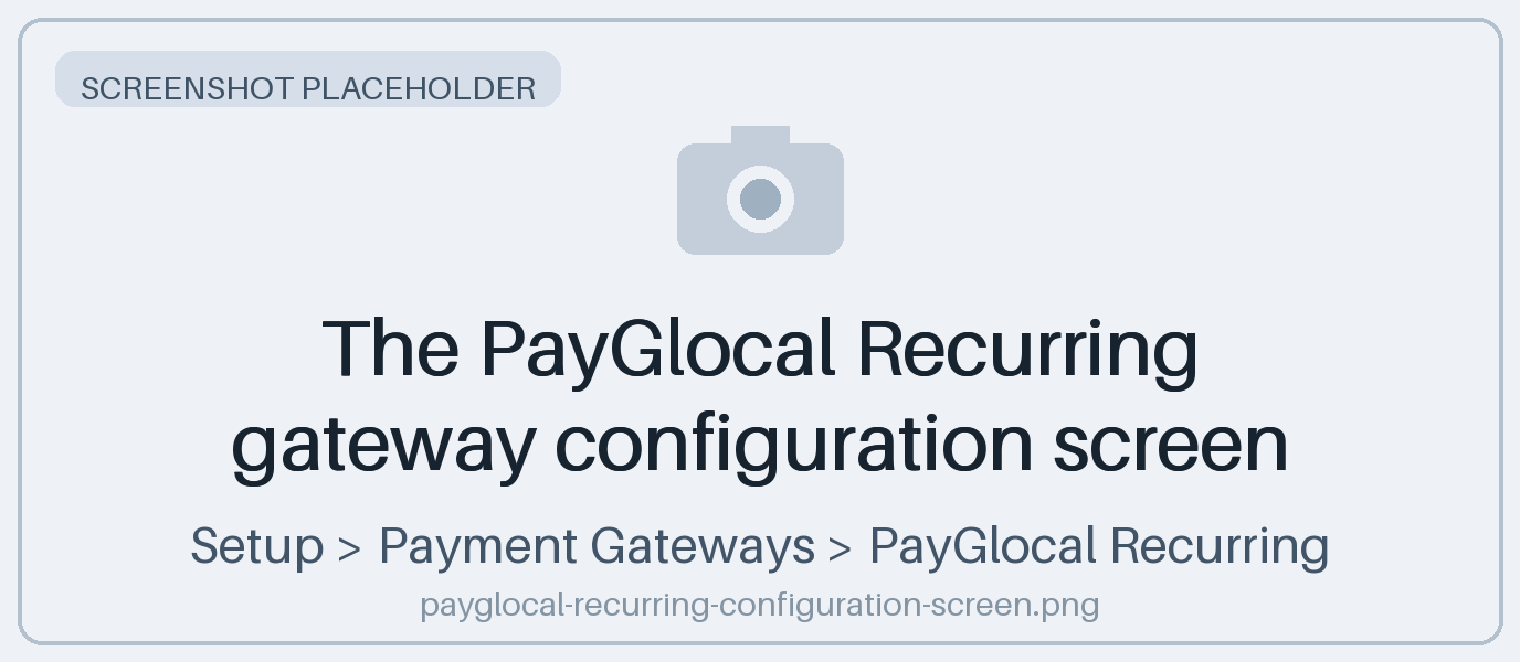 The PayGlocal Recurring gateway configuration screen