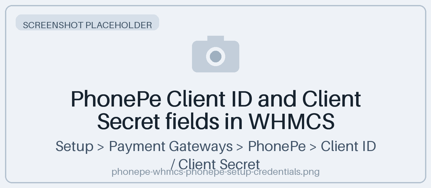 PhonePe Client ID and Client Secret fields in WHMCS
